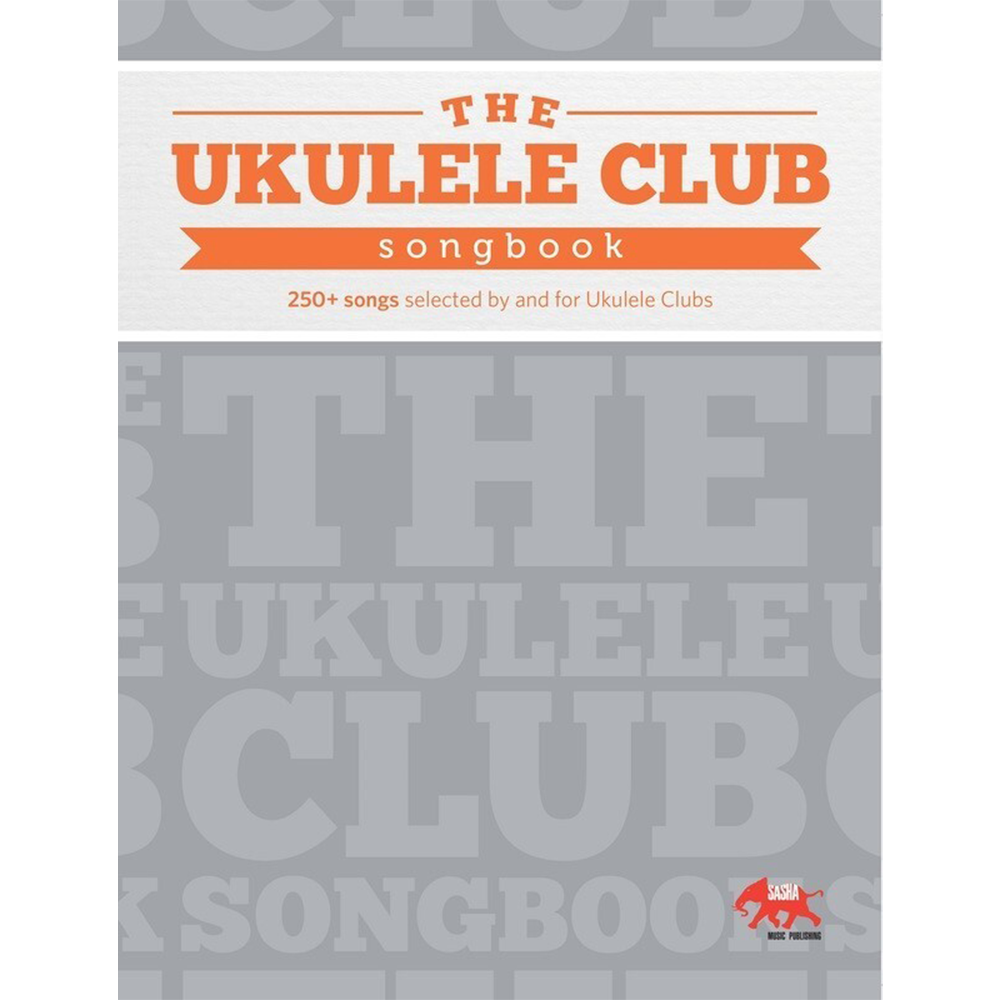 The Ukulele Club Songbook Volume 1